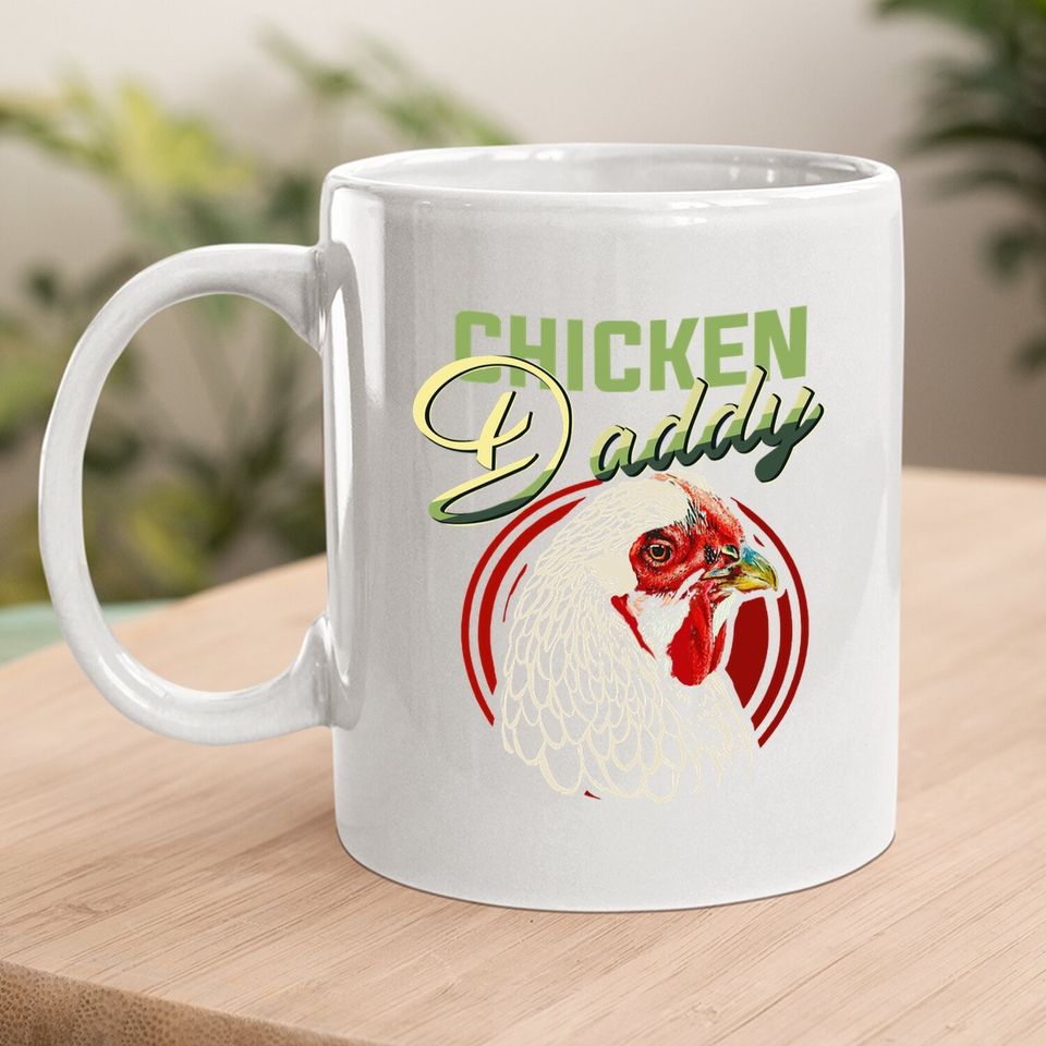 Chicken Daddy Coffee.  mug