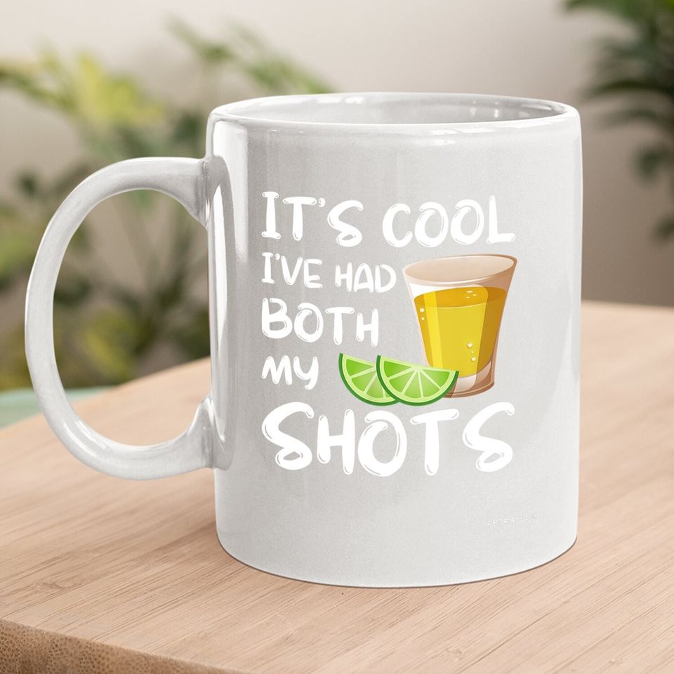 Funny It's Cool I've Had Both My Shots Coffee.  mug - Tequila Drink Coffee.  mug