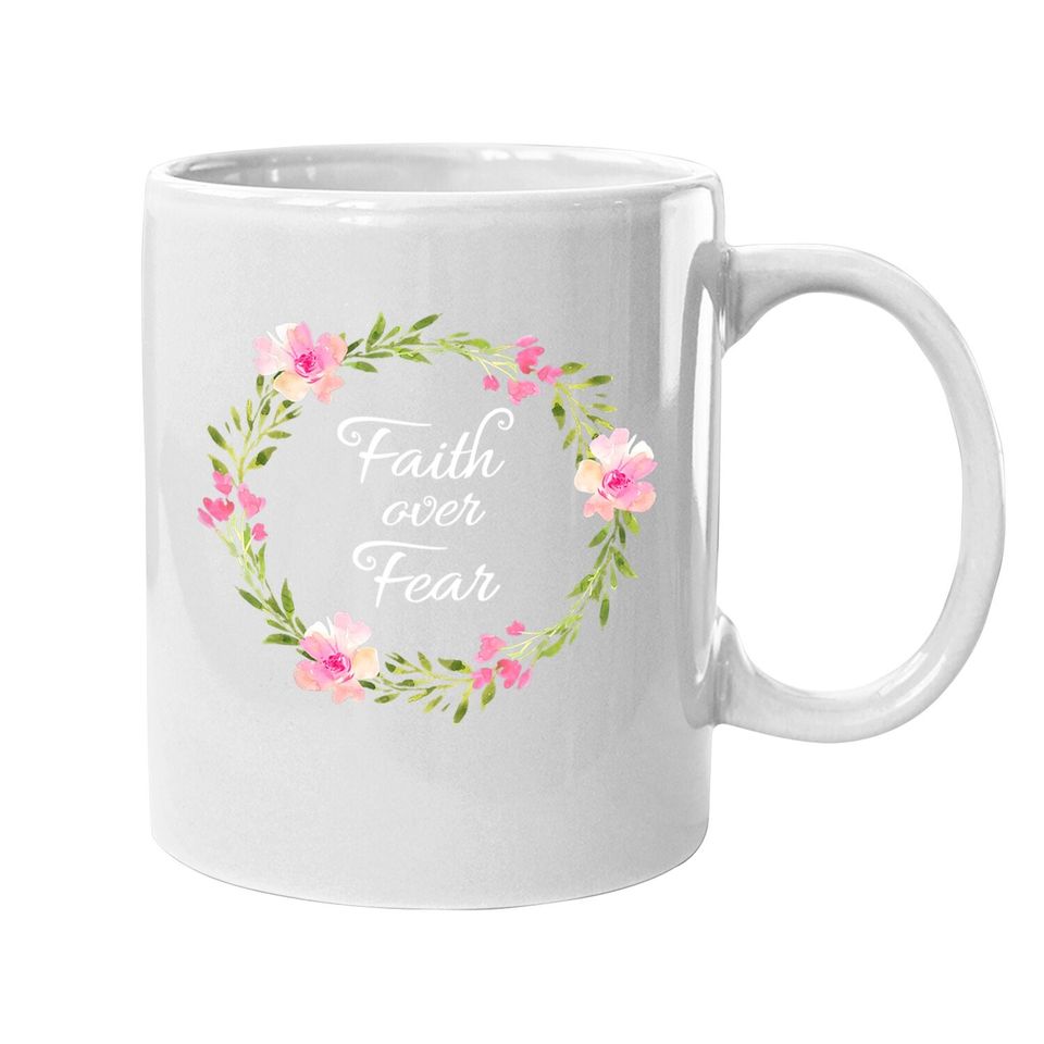 Inspirational, Faith Over Fear Coffee. mug. Spiritual Mug