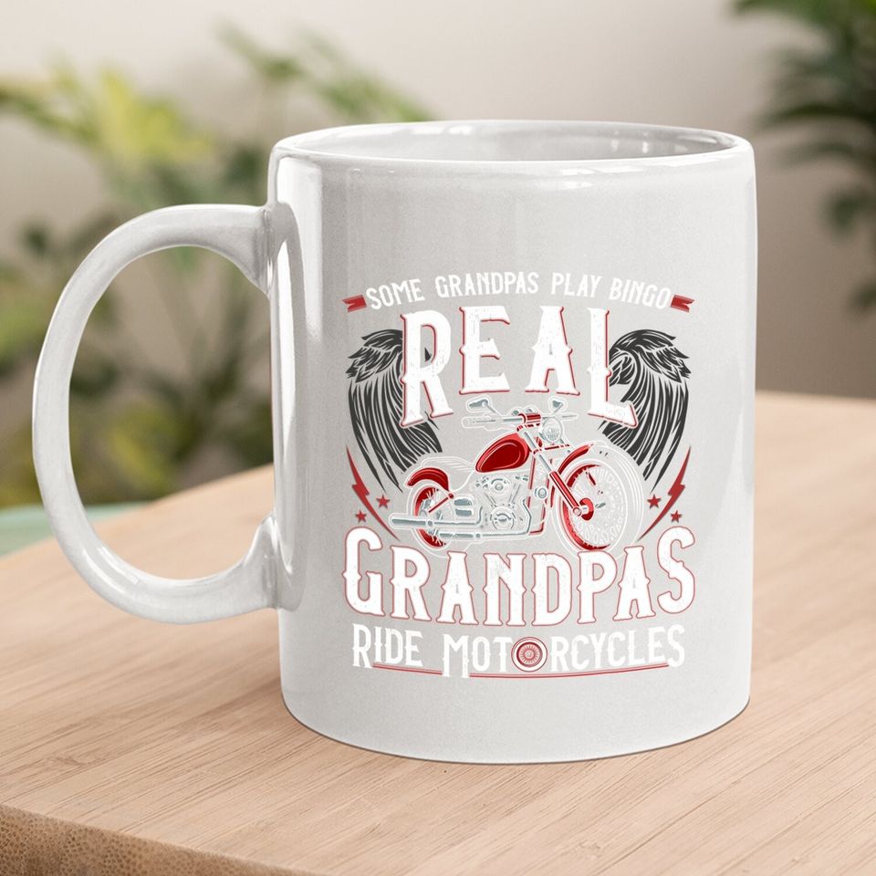 Some Grandpas Play Bingo Real Grandpas Ride Motorcycles Gift Coffee.  mug