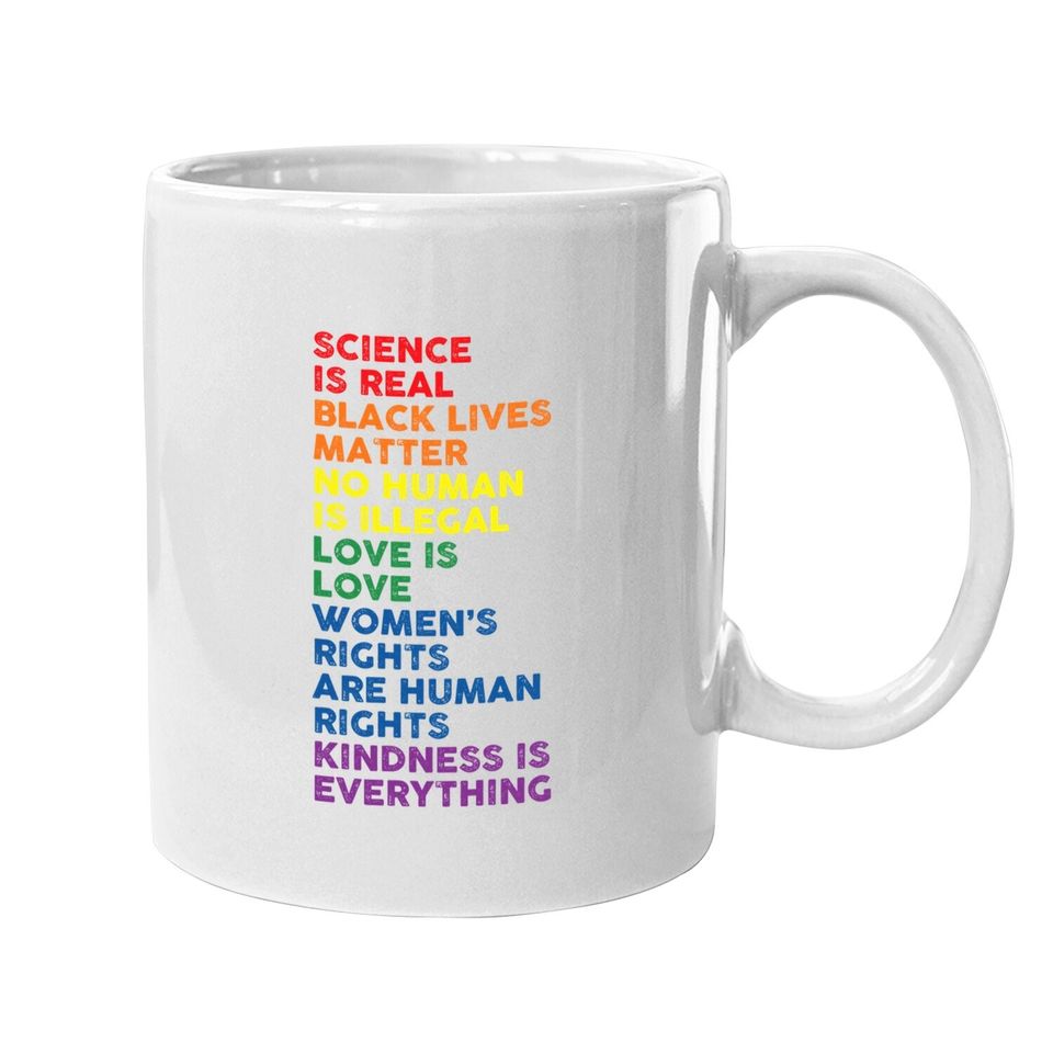 Gay Pride Science Is Real Black Lives Matter Love Is Love Coffee.  mug