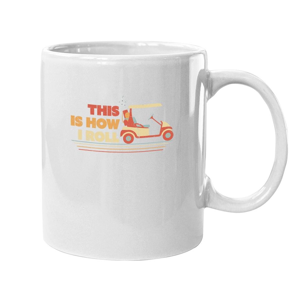 This Is How I Roll Coffee  mug. Gift For Dad, Vintage Golf Cart Coffee  mug