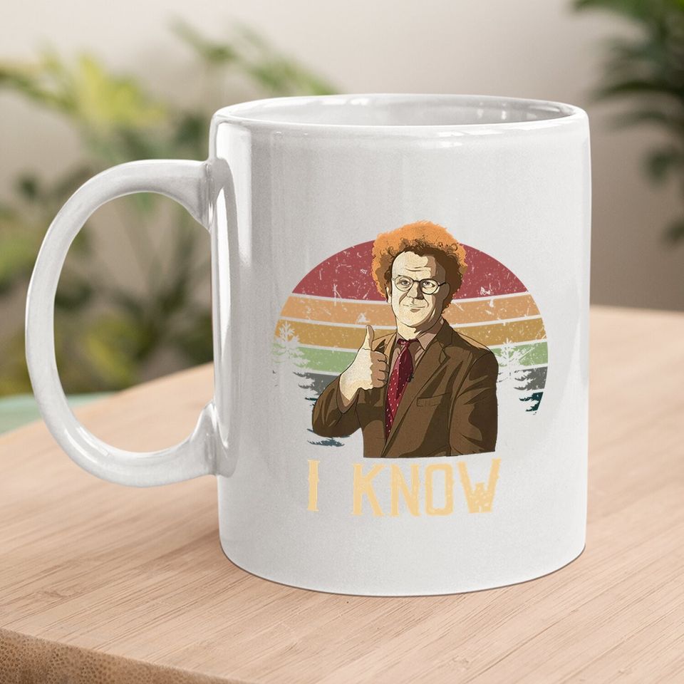 Check It Out! Dr. Steve Brule I Know Circle Coffee  mug