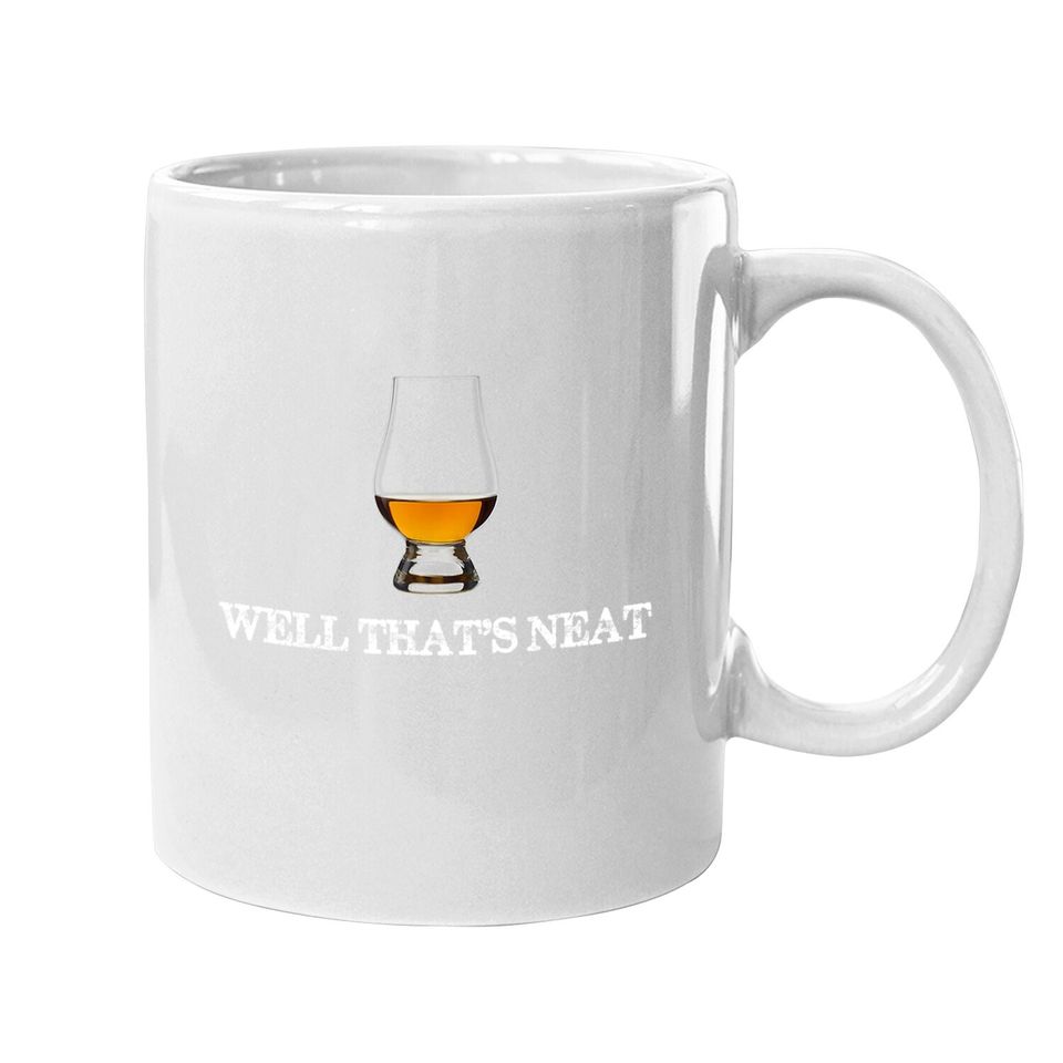 Well That's Neat - Funny Whiskey Coffee Mug Coffee Mug