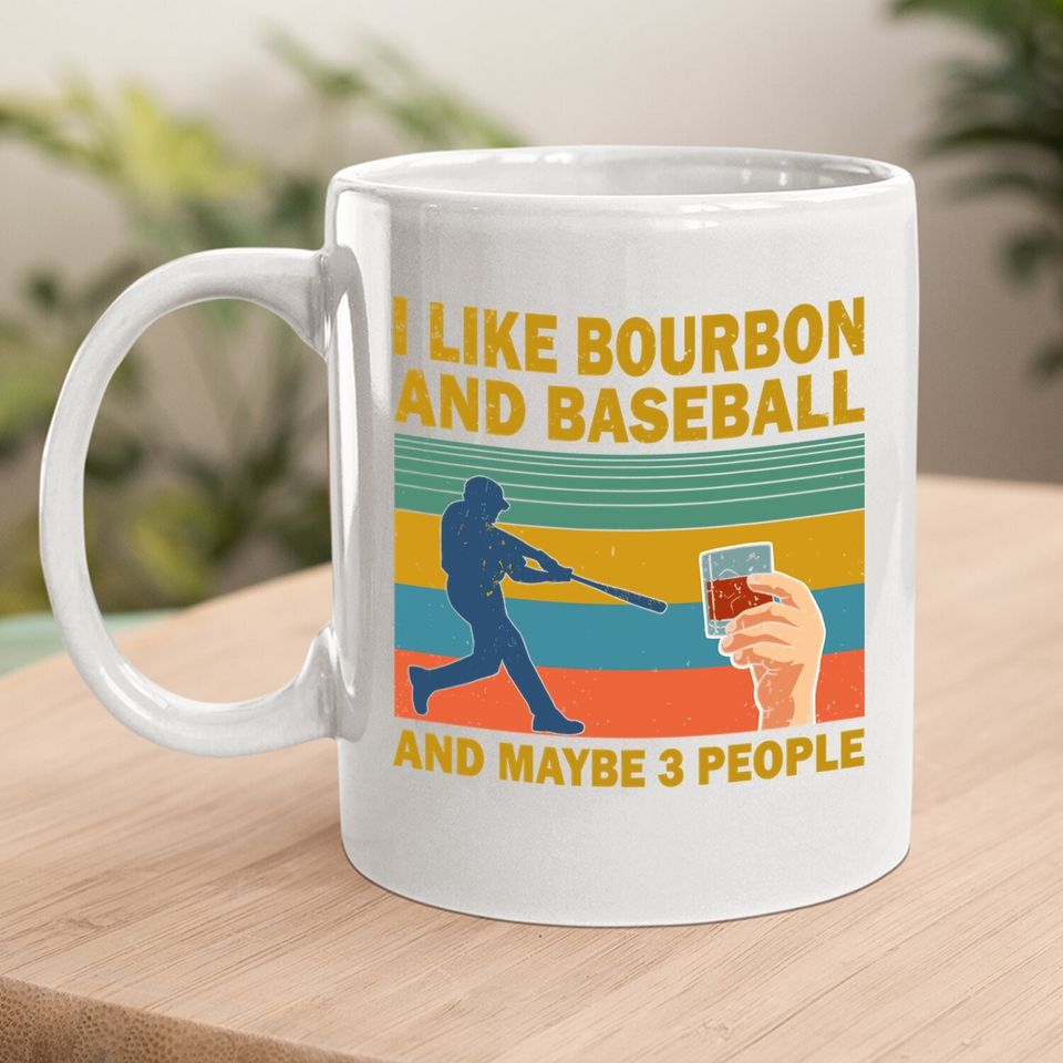 I Like Bourbon And Baseball And Maybe 3 People Vintage Coffee Mug