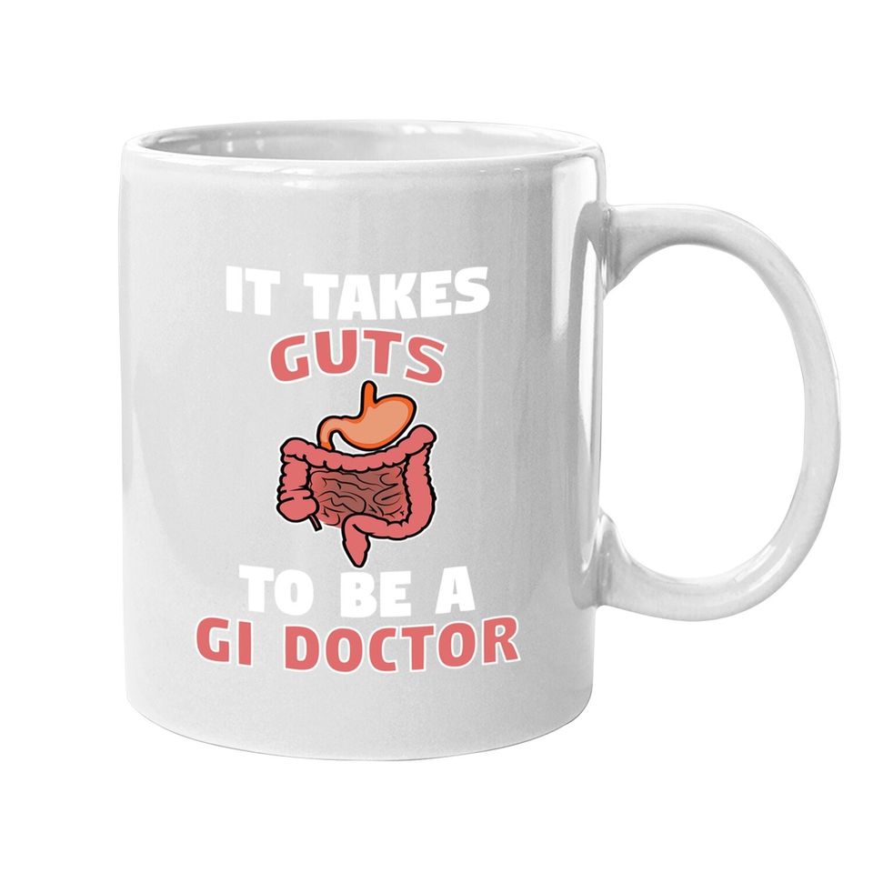 Funny Gastroenterologist It Takes Guts To Be Gi Doctor Gift Coffee Mug