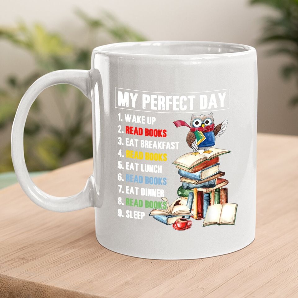 My Perfect Day Read Books Funny Reading Book Lover Coffee Mug