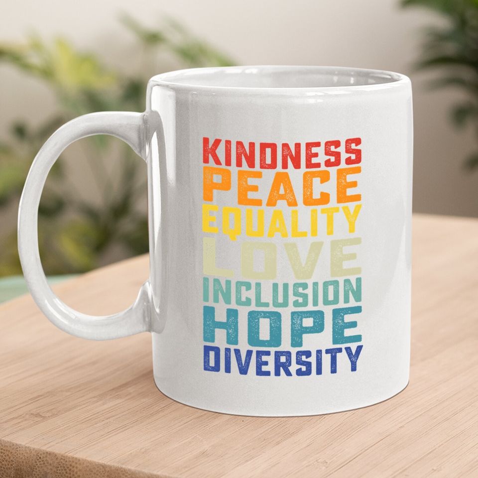 Peace Love Equality Inclusion Diversity Human Rights Coffee Mug