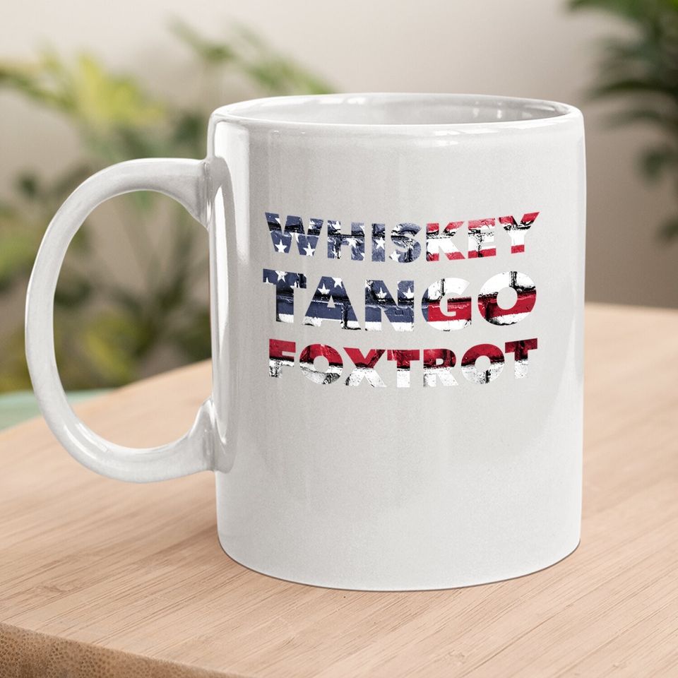 Wtf Whiskey Tango Foxtrot American Flag Coffee Mug