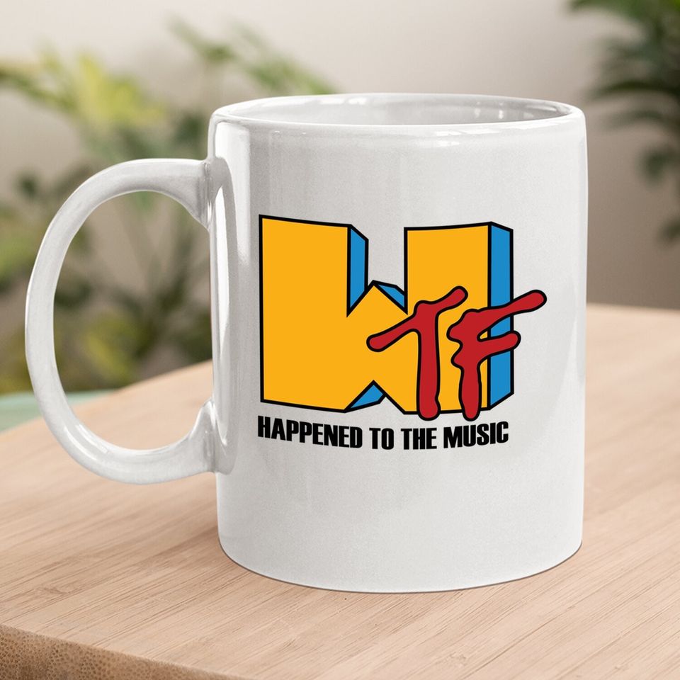 Wtf Happened To Music Coffee Mug
