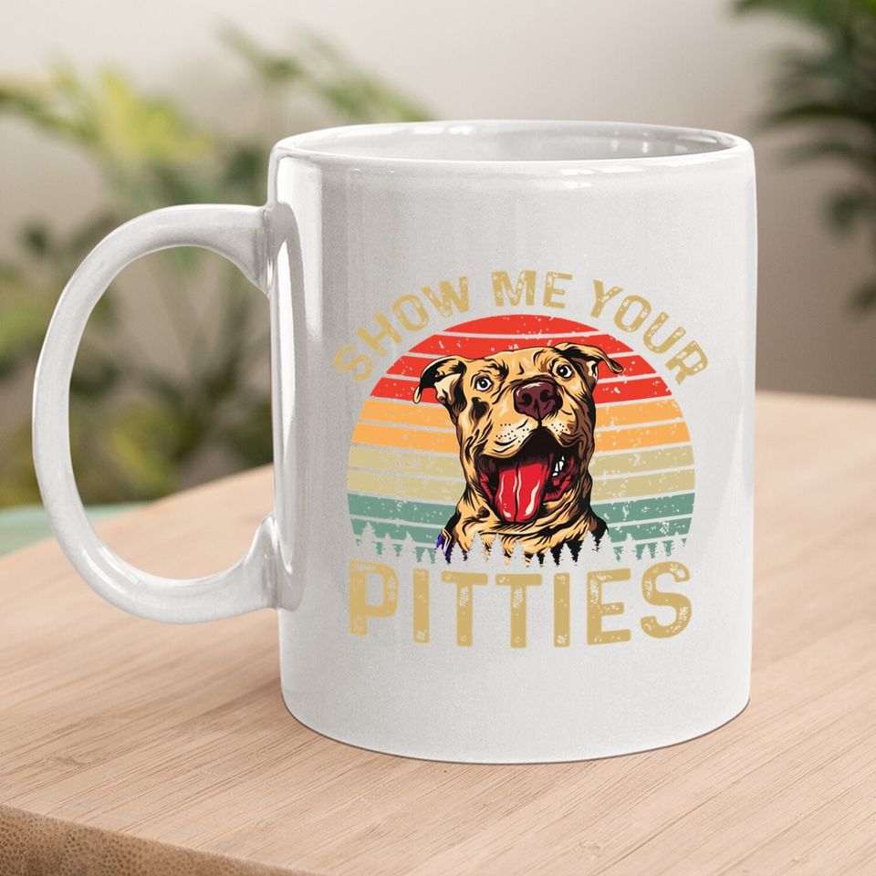 Show Me Your Pitties Funny Pitbull Dog Lovers Retro Vintage Coffee Mug