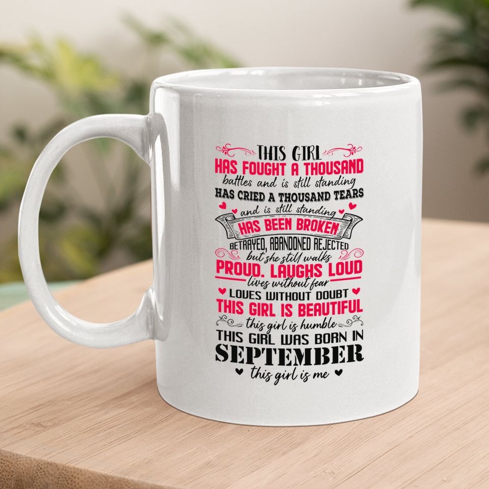 This Girl Has Fought A Thousand Battles Born In September Coffee Mug