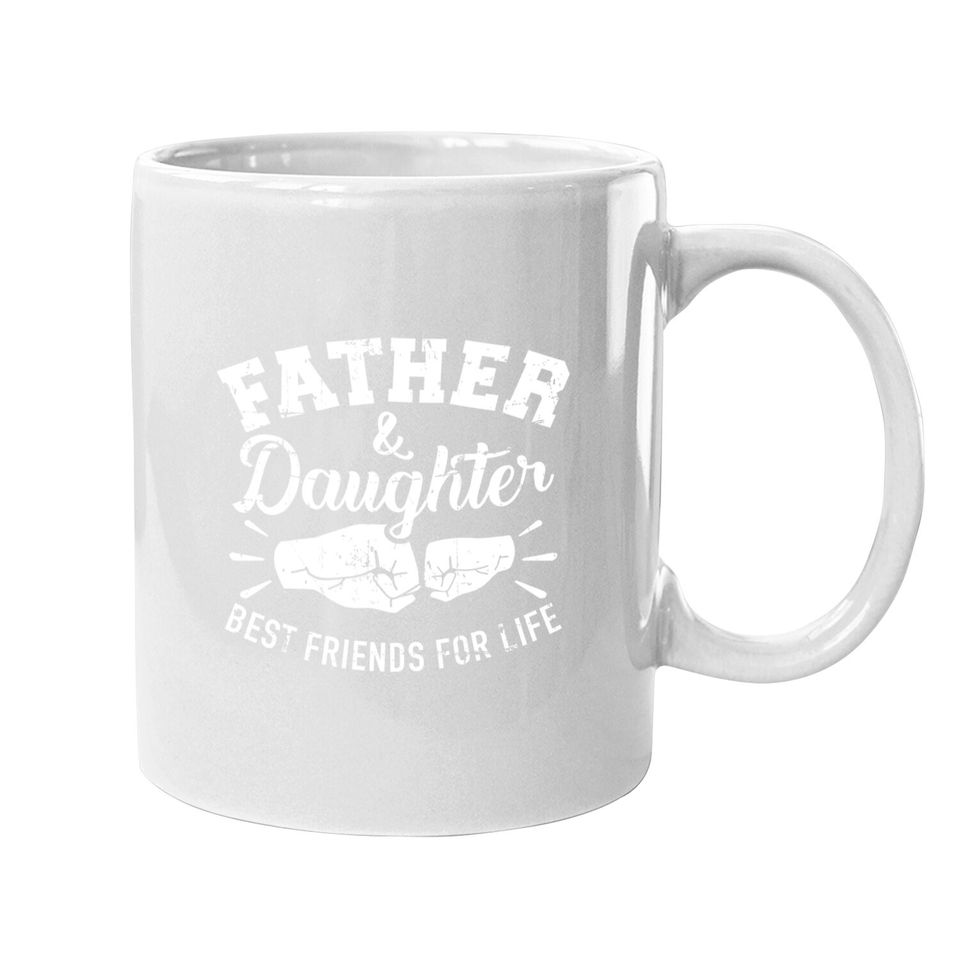 Father And Daughter Best Friends For Life Coffee Mug
