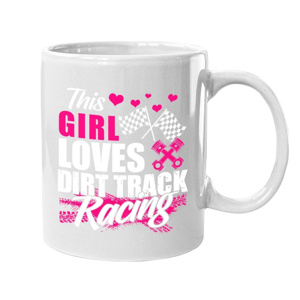 This Girl Loves Dirt Track Racing Racer Lover Coffee Mug