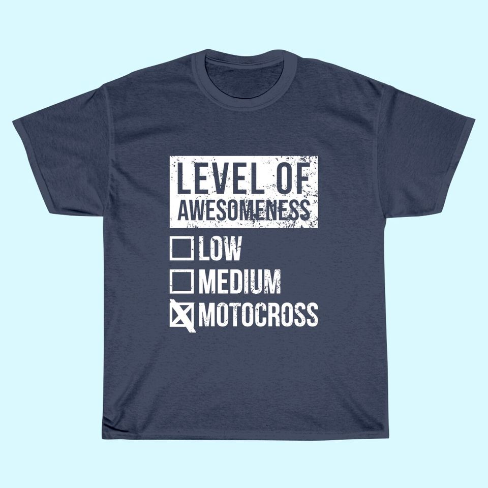 Motocross Funny Art Level Of Motocross T-shirt