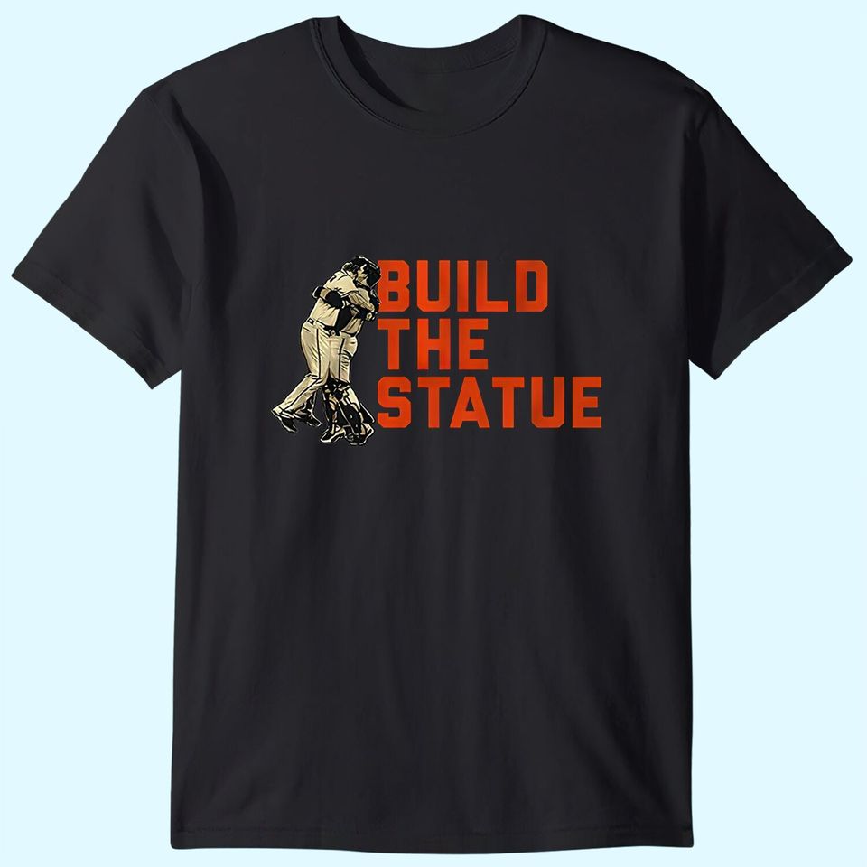 Buster Posey Build The Statue T-Shirts