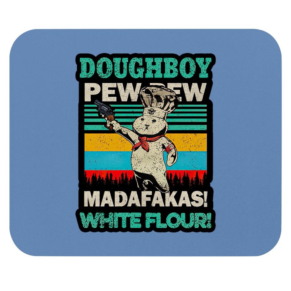 Doughboy Vintage PewPew Madafakas White Flour Mouse Pads