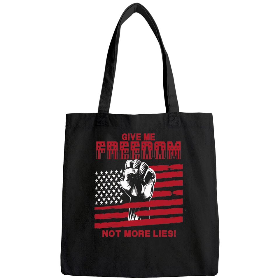 Give Me Freedom Not More Lies Bags