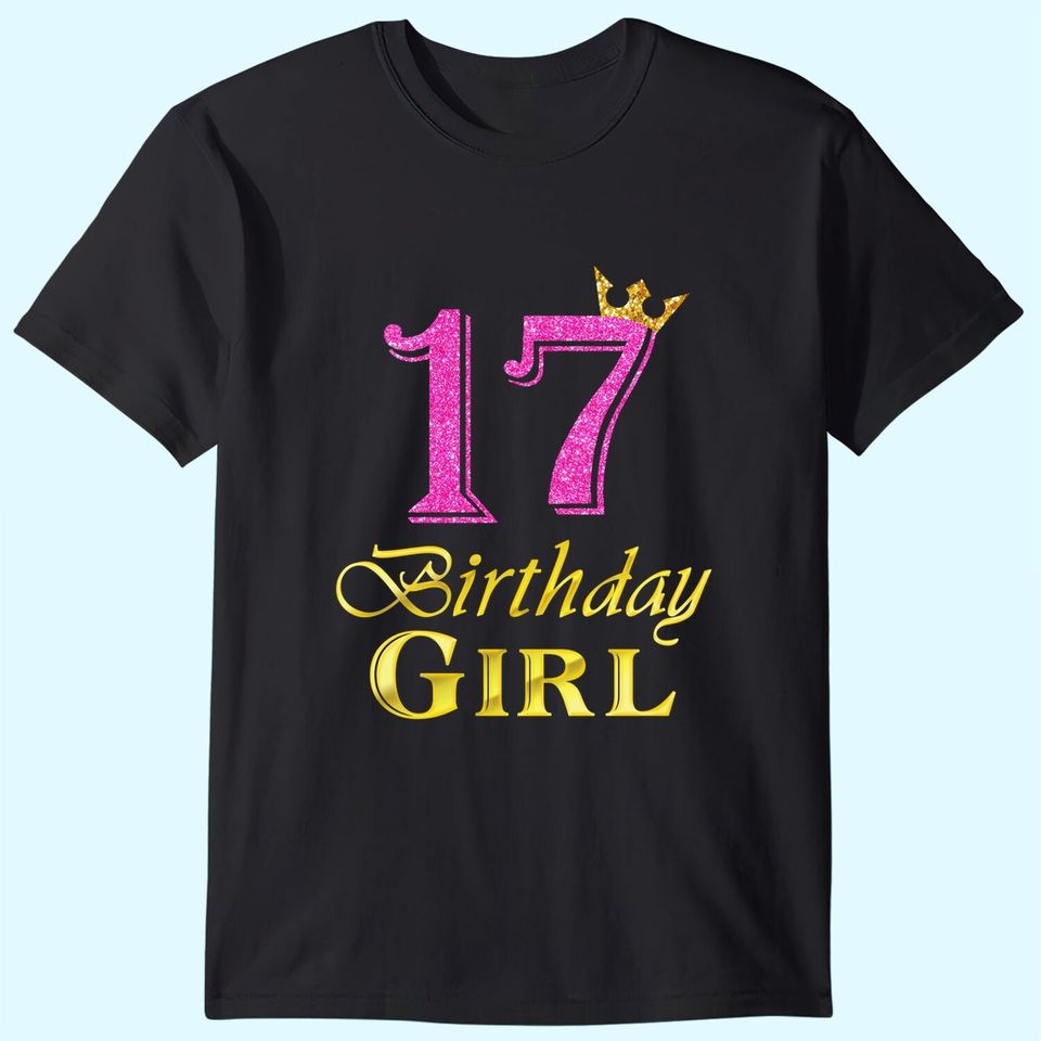 17th Birthday Girl Princess Shirt 17 Years Old 17th Birthday T-Shirt
