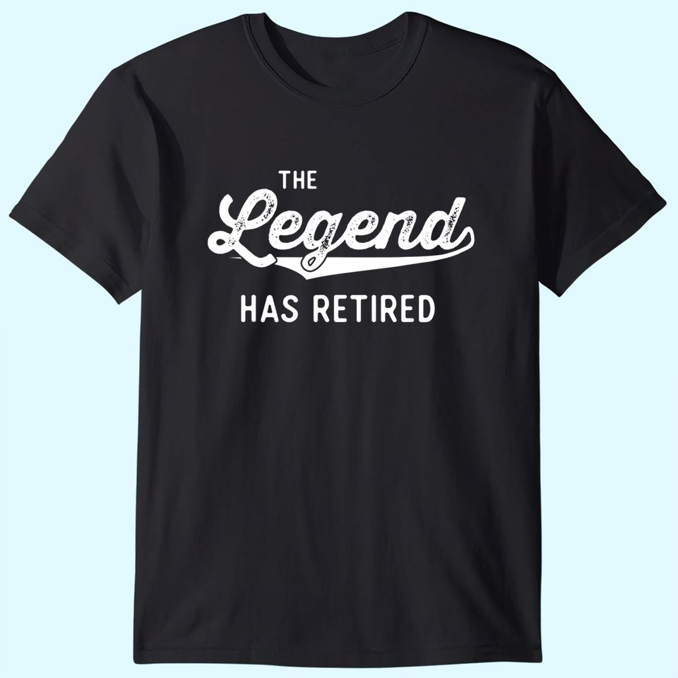 Retirement The Legend Has Retired T Shirt