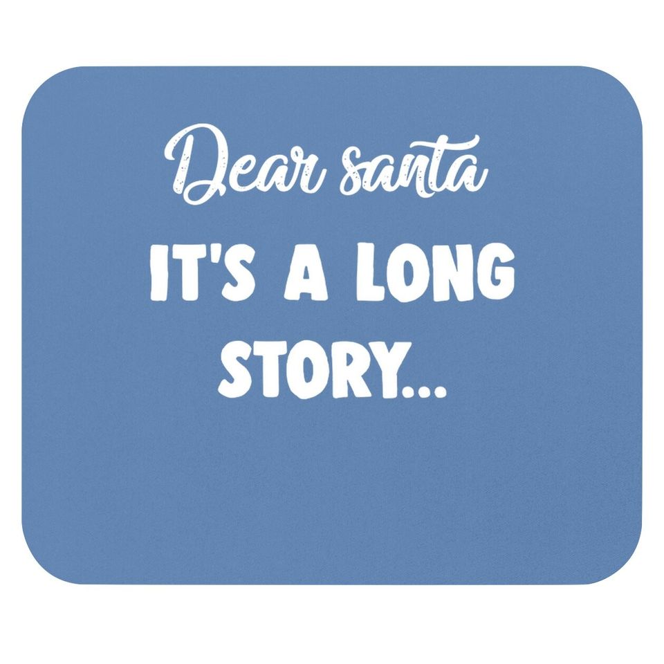 Dear Santa It's A Long Story Classic Mouse Pads
