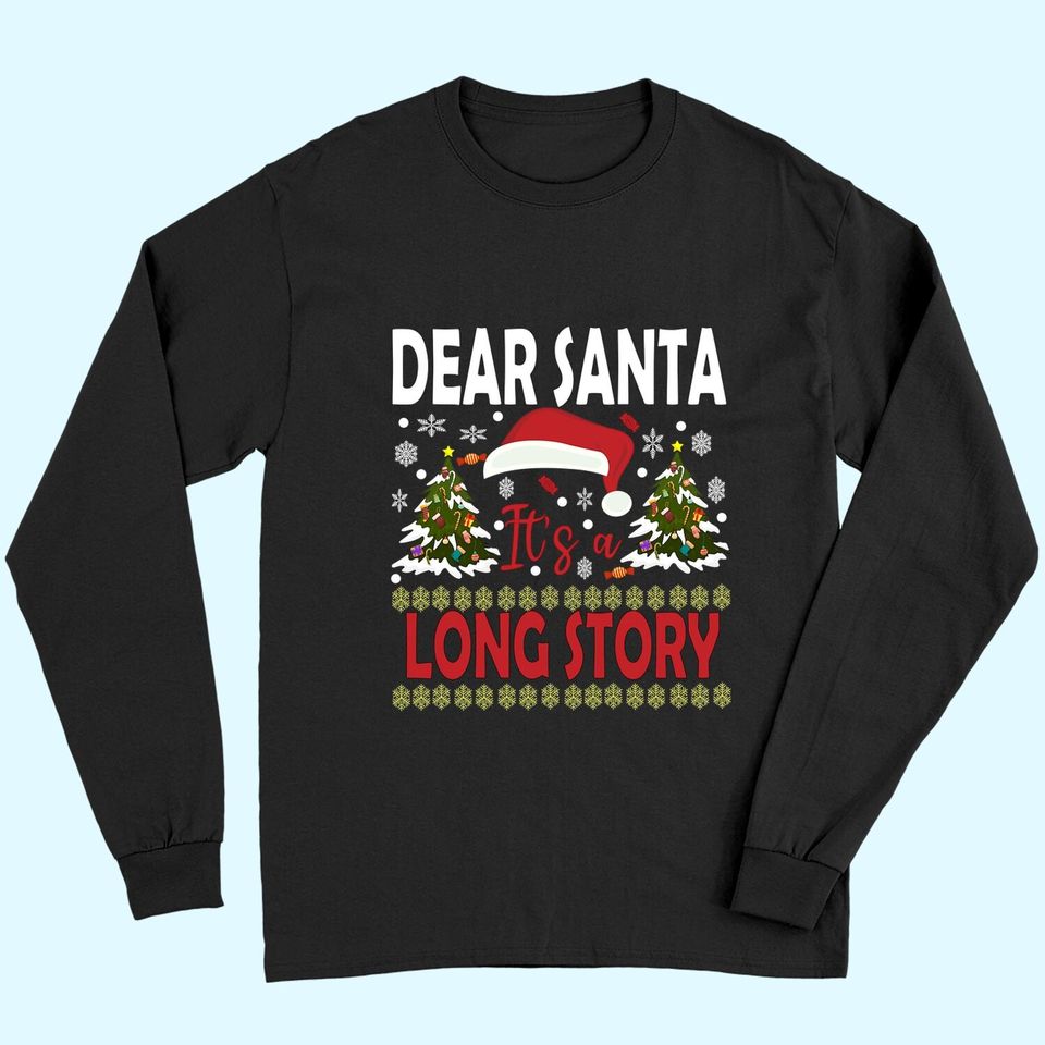 Dear Santa It's A Long Story Tree Long Sleeves