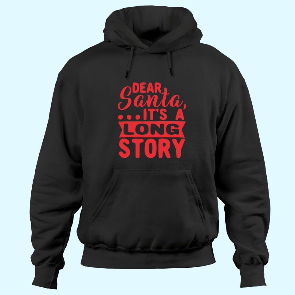 Dear Santa It's a Long Story Red Design Hoodies