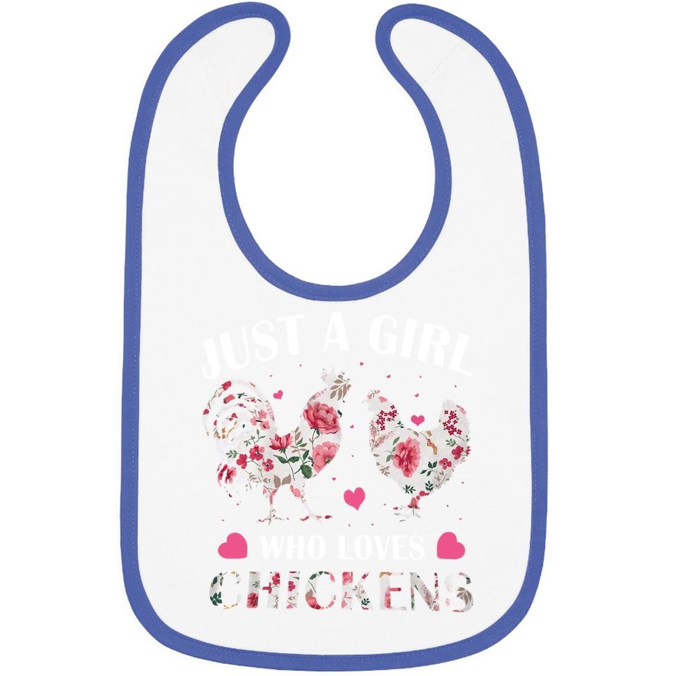 Just A Girl Who Loves Chickens, Cute Chicken Flowers Farm Baby Bib