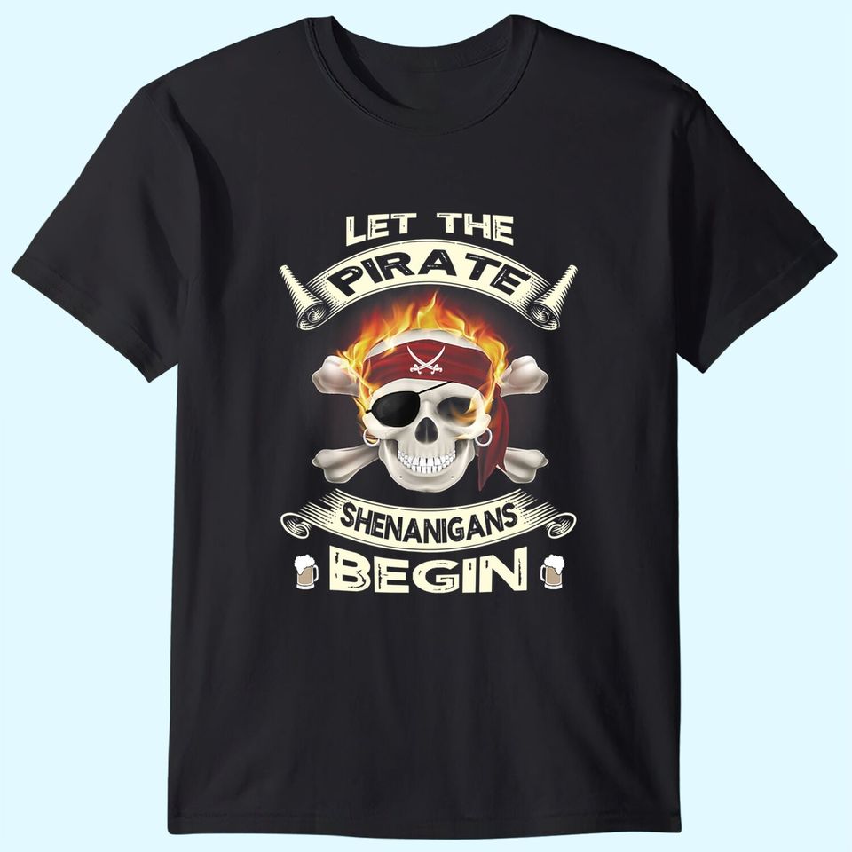Let the Pirate Shenanigans Begin Funny Halloween Costume T-Shirt