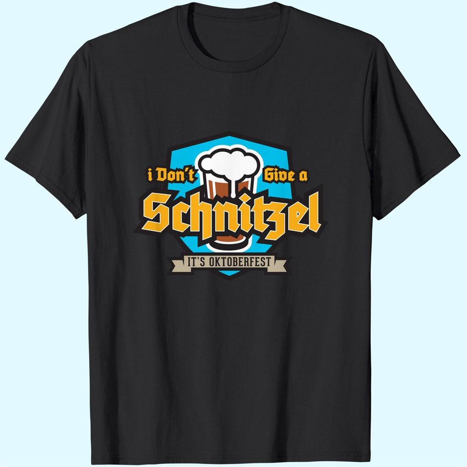 I Don't Give A Schnitzel Oktoberfest Beer T-Shirt