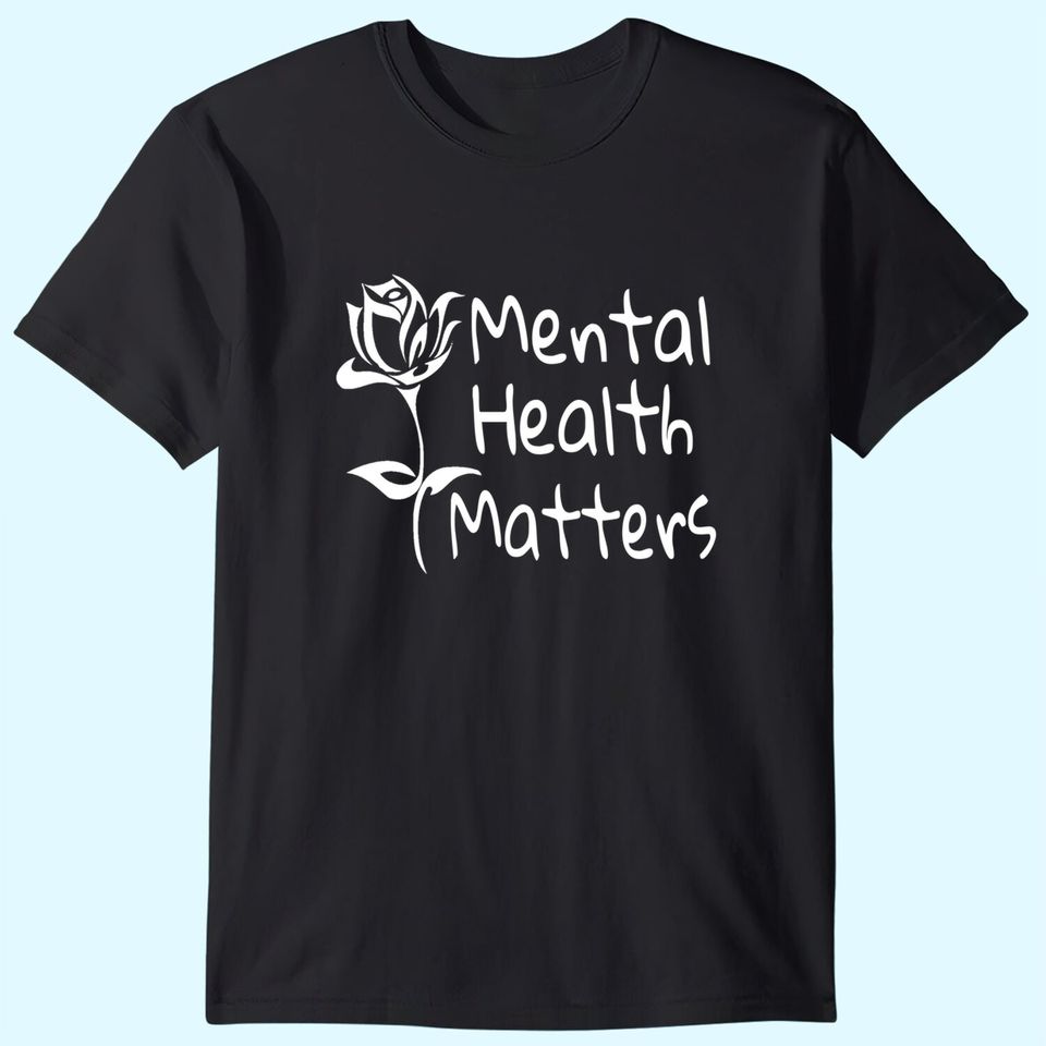 Mental Health Matters Mental Awareness 12 Step Recovery T-Shirt