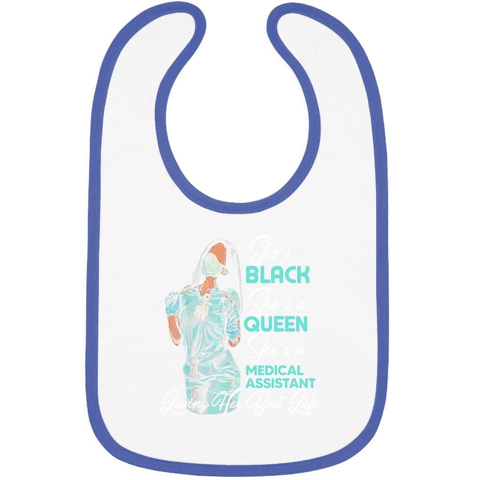 She's Black She's A Queen She's Medical Assistant Ma Baby Bib