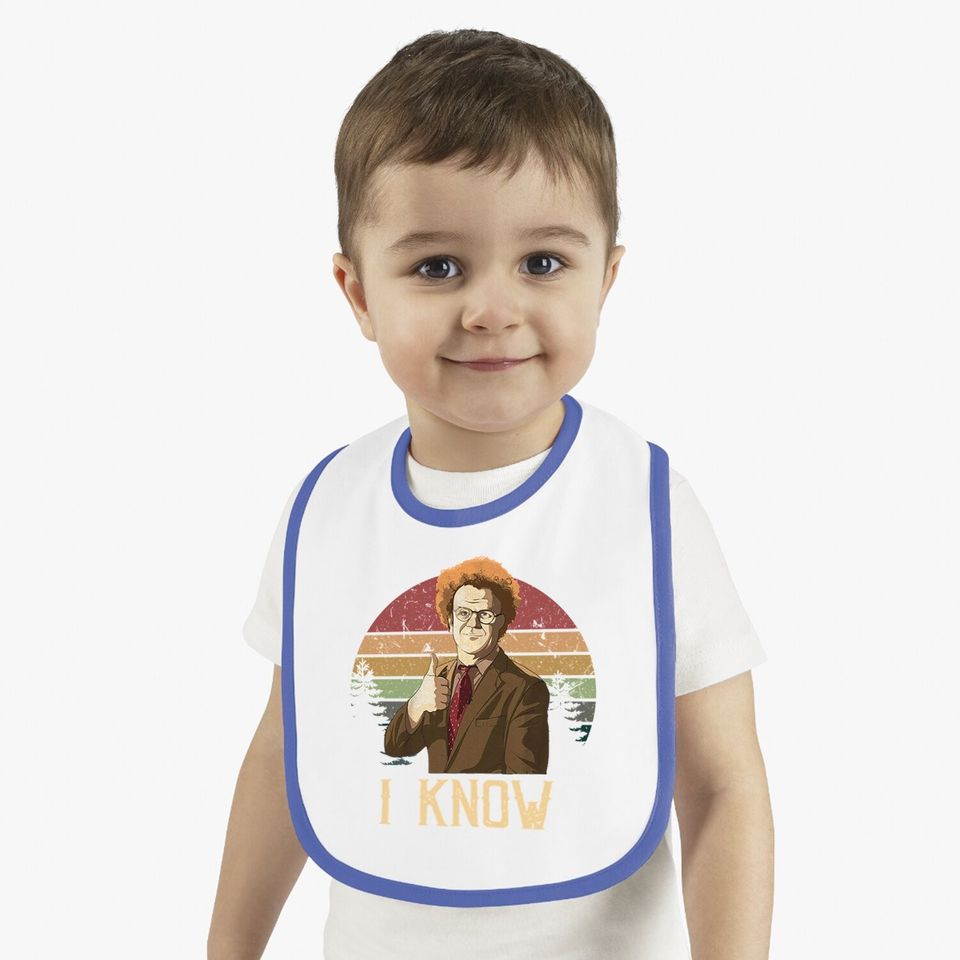 Check It Out! Dr. Steve Brule I Know Circle Baby Bib