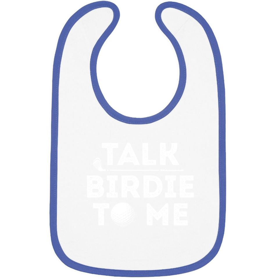 Talk Birdie To Me - Funny Golf Player Pun Golfer Baby Bib