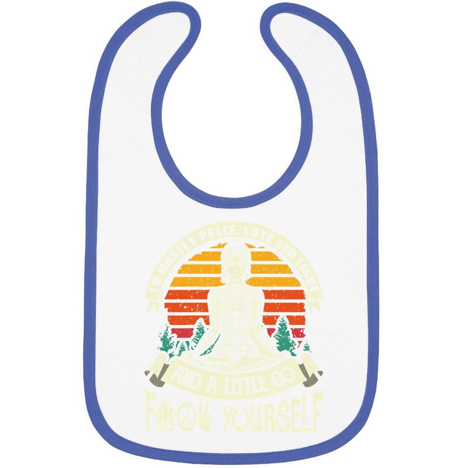 I'm Mostly Peace Love And Light & A Little Go Yoga Baby Bib