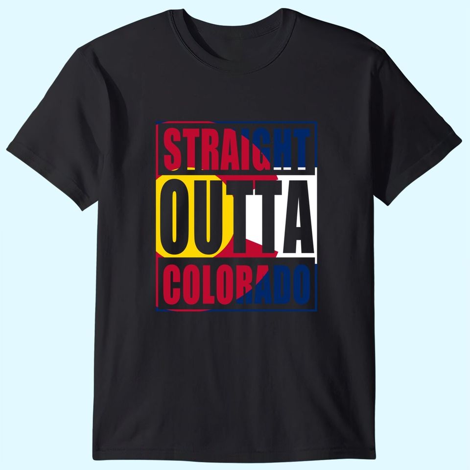 Straight Outta Colorful Colorado Flag T Shirt