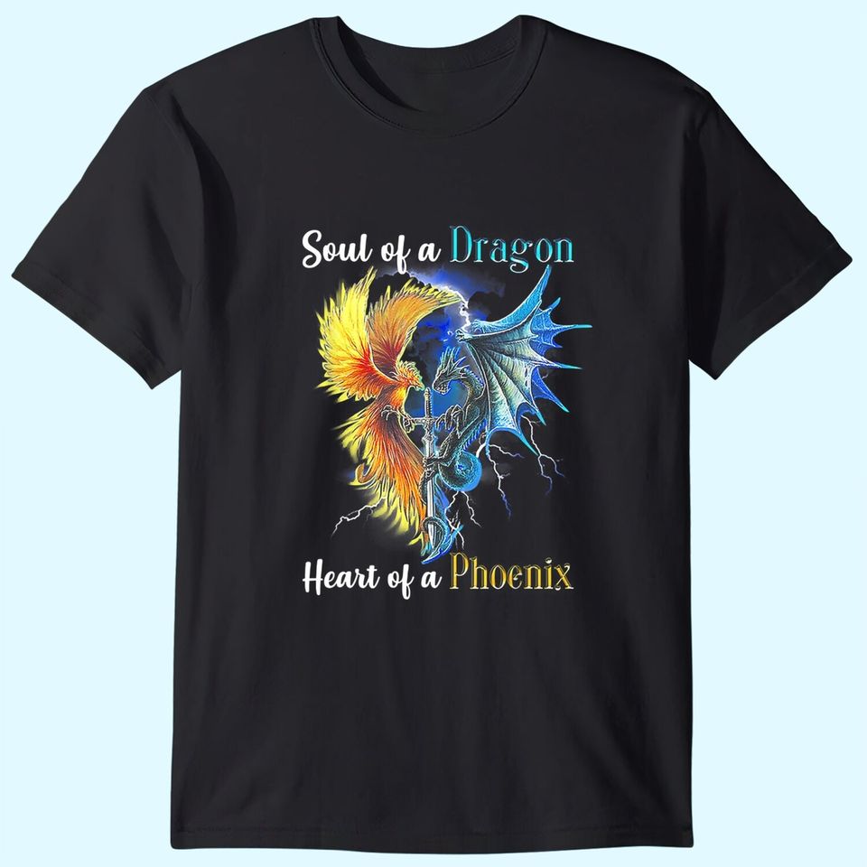 Soul Of A Dragon Heart Of A Phoenix T-Shirt