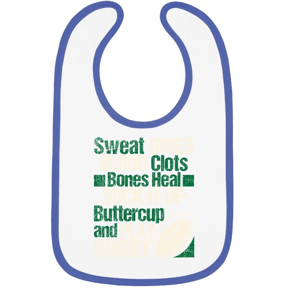 Sweat Dries Blood Clots Bones Heal - Rugby Quote Baby Bib