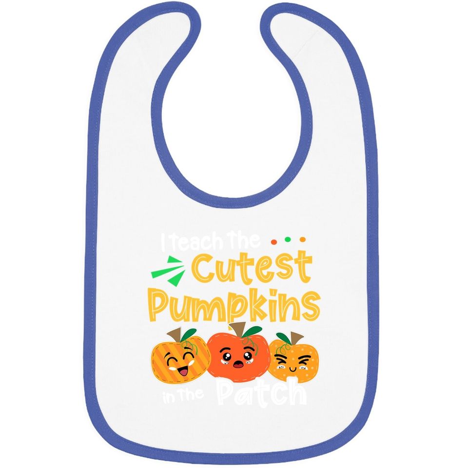 I Teach The Cutest Pumpkins In The Patch Teacher Halloween Baby Bib