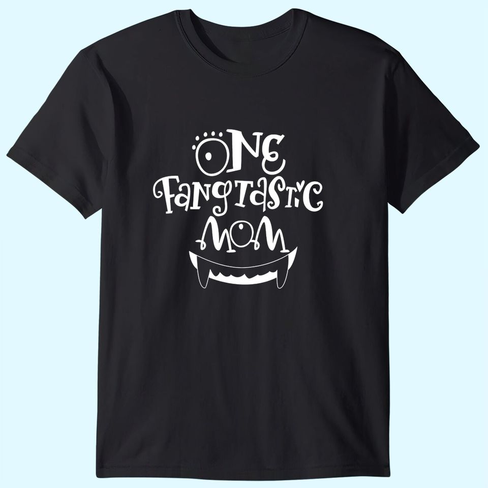 One Fantastic Mom T-Shirt