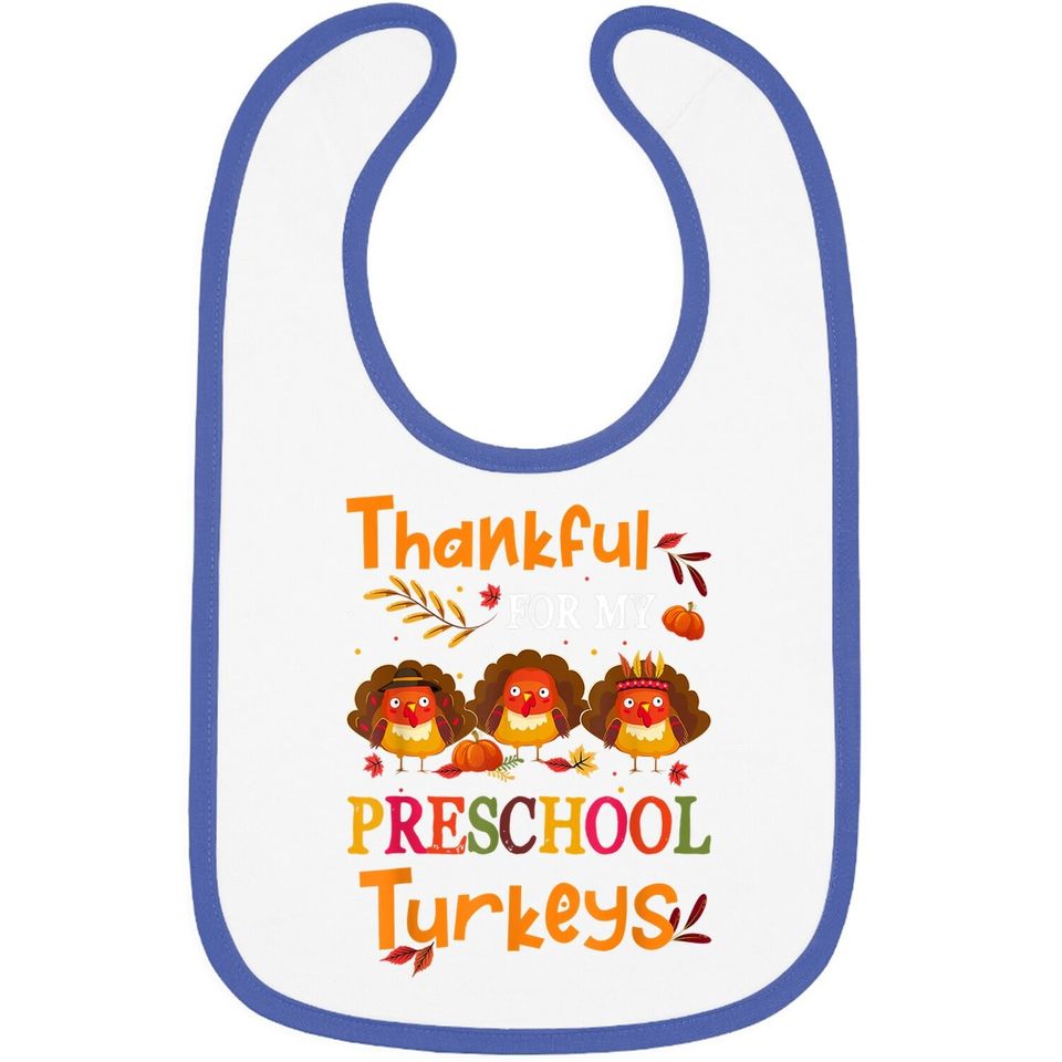 Thankful For My Preschool Turkeys Teacher Thanksgiving Baby Bib