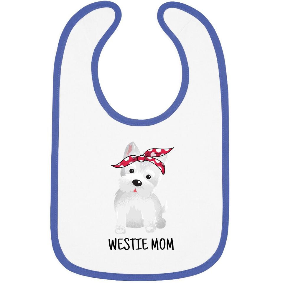Westie Mom West Highland White Terrier Dog Baby Bib