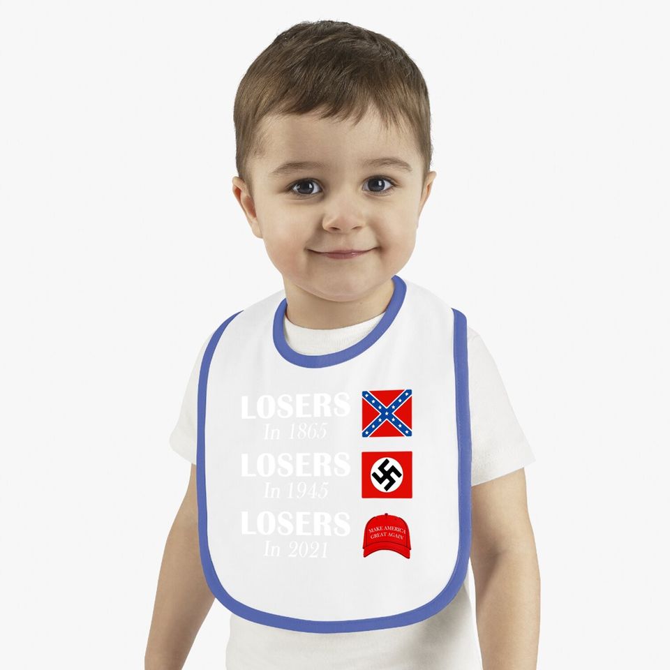 Losers In 1865 Losers In 1945 Losers In 2021 Baby Bib