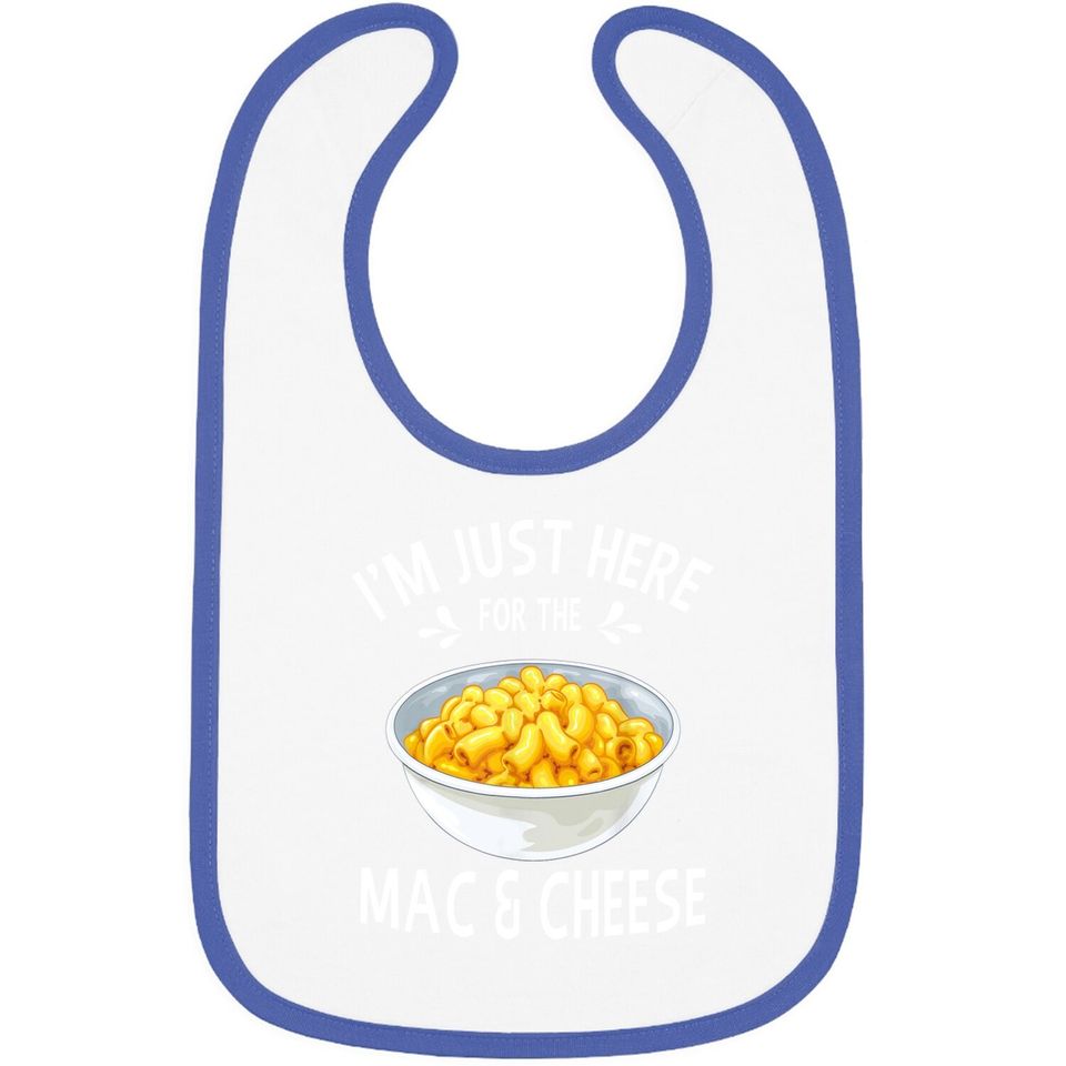 I'm Just Here For The Mac And Cheese Baby Bib