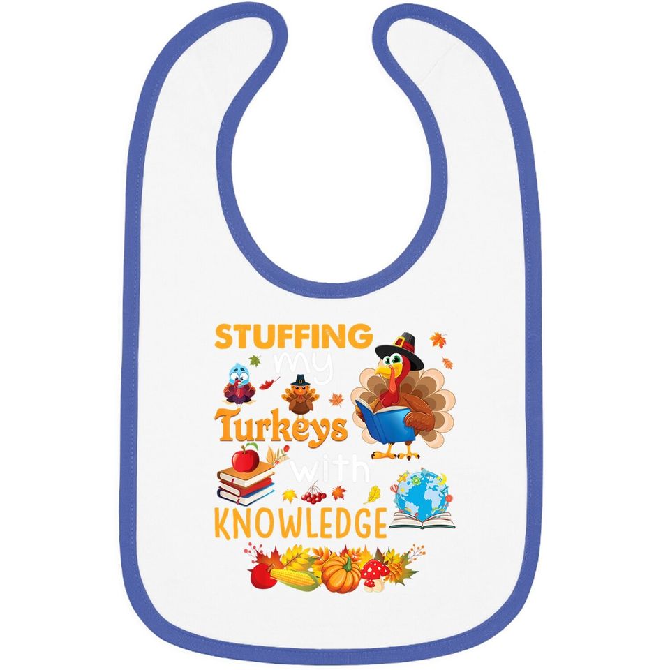 Stuffing My Turkeys With Knowledge Thanksgiving Teacher Baby Bib
