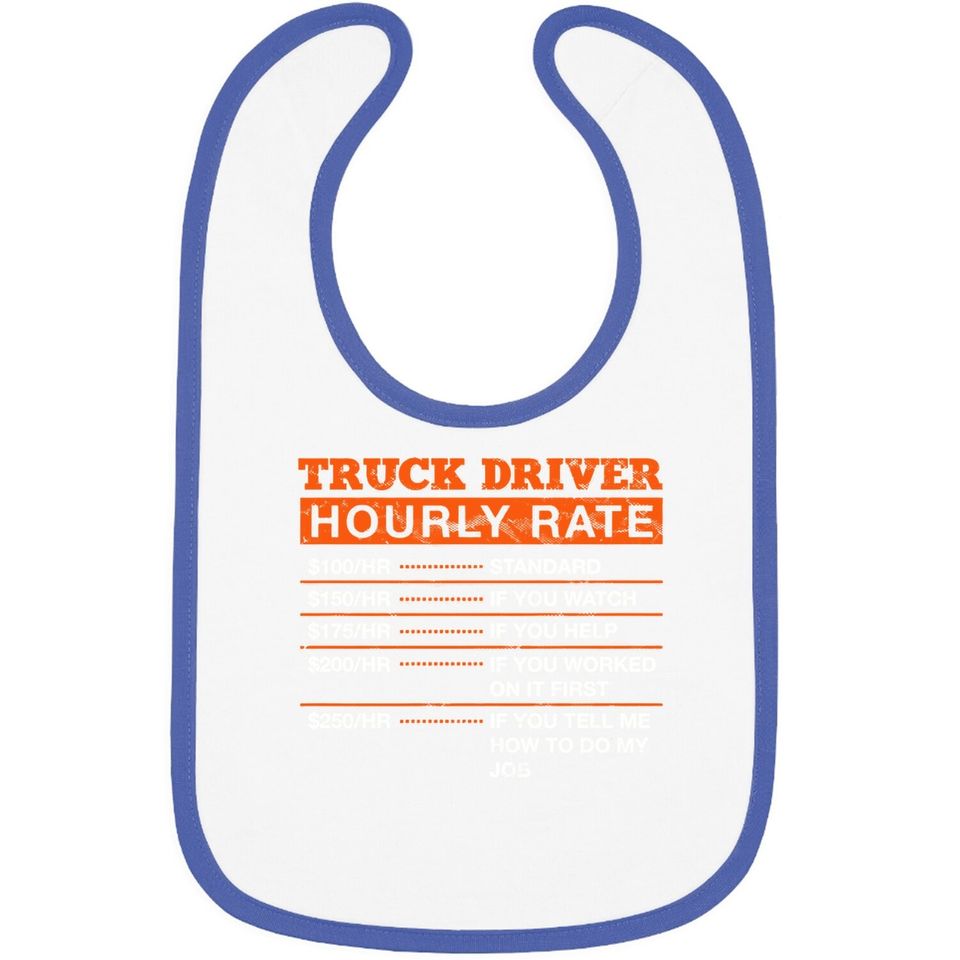 Truck Driver Hourly Rate Trucker Professional Truckie Career Premium Baby Bib