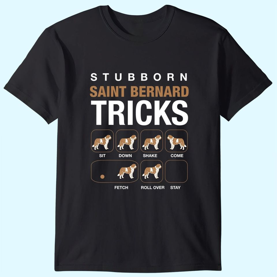 Stubborn Saint Bernard Tricks T-Shirt