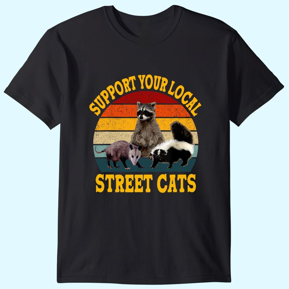 Vintage Your Local Street Cats, Opossum Lover-opossum Gift T-Shirt