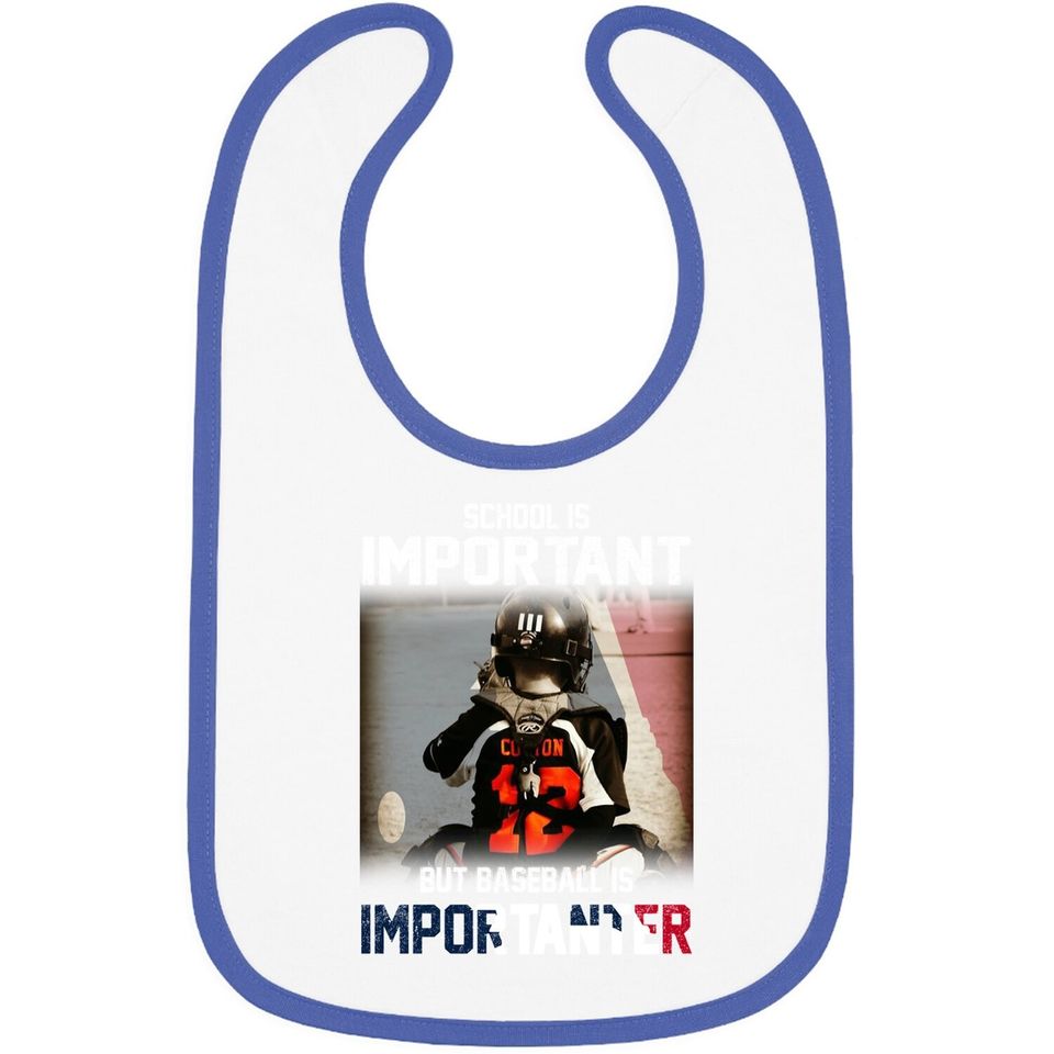 School Is Important But Baseball Is Importanter Baby Bib