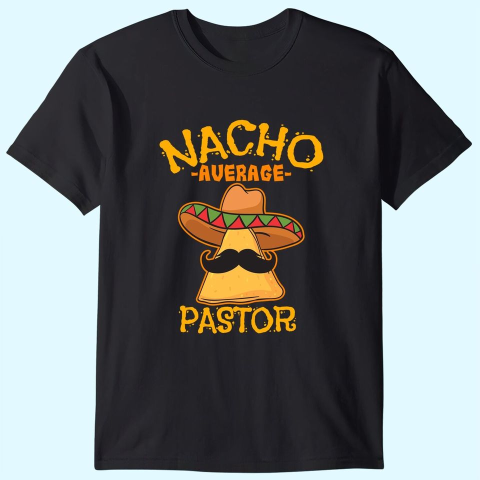 Nacho Average Pastor T-Shirt